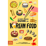 A Very Asian Guide to Korean Food