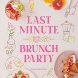 Last Minute Brunch Party