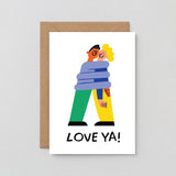 Love Ya Greetings Card
