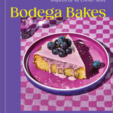 Bodega Bakes: Recipes for Sweets Inspired by My Corner Store