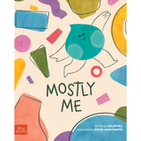 Mostly Me: A Picture Book About Being Mixed Race (Ages 3-7)