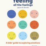 Feeling All the Feelings Workbook