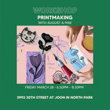 Printmaking Workshop w/ August & Mae