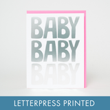 Baby Baby Baby Letterpress Greeting Card by Ashkahn